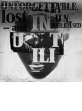 Unforgettable Lost & Unreleased