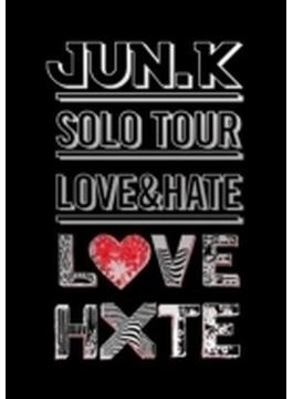 Jun. K (From 2PM) Solo Tour “LOVE & HATE” in MAKUHARI MESSE 【通常盤】 (DVD)