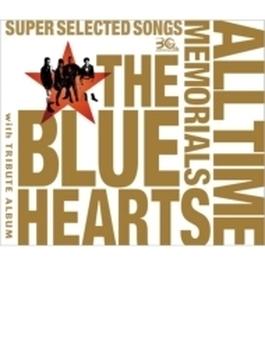 THE BLUE HEARTS 30th ANNIVERSARY ALL TIME MEMORIALS ～SUPER SELECTED SONGS～ (CD2枚組+トリビュート盤)【通常盤A】