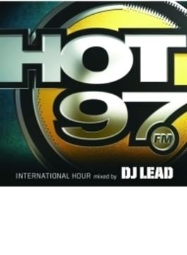 Hot97 International Hour - Mix By Dj Lead