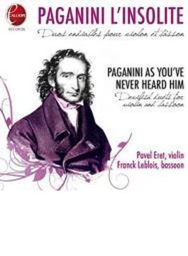 Paganini L'insolite-paganini As You've Never Heard Him: P.eret(Vn) Leblois(Fg)