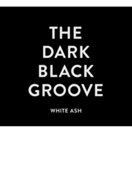 THE DARK BLACK GROOVE