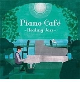 Piano Cafe -healing Jazz-