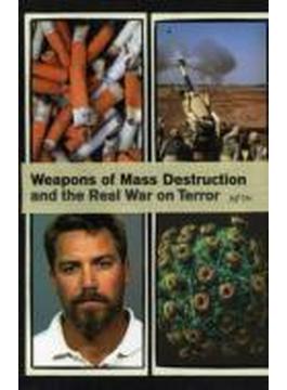 Weapons Of Mass Destruction & The Real War On Terr