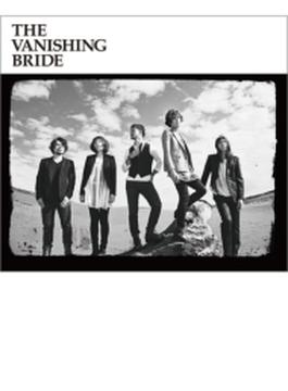The Vanishing Bride (+DVD)【初回限定盤】