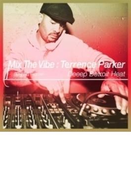 Mix The Vibe: Terrence Parker Deeep Detroit