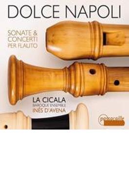 Dolce Napoli-sonatas & Concertos For Recorder: D'avena(Rec) Ensemble La Cicala