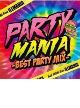 Party Mania -best Party Mixfeat. Mcma From イルマニア