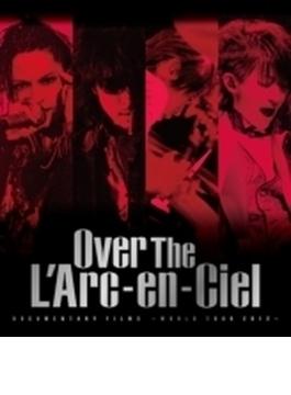 DOCUMENTARY FILMS ～WORLD TOUR 2012～ 「Over The L’Arc-en-Ciel」 (Blu-ray)