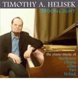 Timothy A.helisek: Moonlight-beethoven, Chopin, Glass, Paet, Helisek