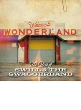 Welcome To Wonderland (The Best Of Swill & The Swaggerband)