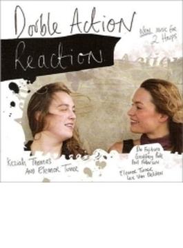 Double Action Reaction-new Music For 2 Harps: Keziah Thomas Eleanor Turner
