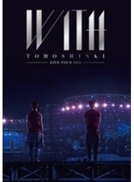 東方神起 LIVE TOUR 2015 ～WITH～ 【通常盤】