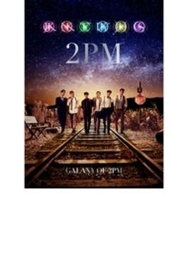 GALAXY OF 2PM 【初回生産限定盤D JUNHO×CHANSUNG盤】