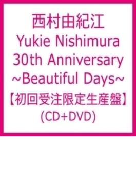 Yukie Nishimura 30th Anniversary ～beautiful Days～ (+dvd)(Ltd)