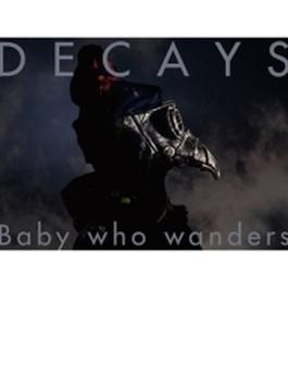 Baby Who Wanders 【初回生産限定盤B】(+DVD)