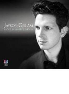 Jayson Gillham: Schubert: Piano Sonata, 13, Chopin: Sonata, 3, J.s.bach