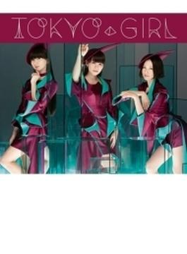 TOKYO GIRL 【初回限定盤】 (CD+DVD)