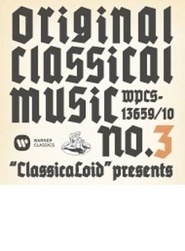 'ClassicaLoid' presents ORIGINAL CLASSICAL MUSIC No.3