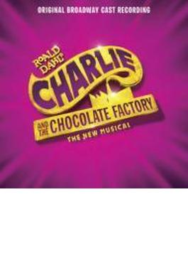 Charlie & The Chocolate Factory: (Original Broadway Cast Recording)