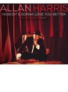 Nobody's Gonna Love You Better