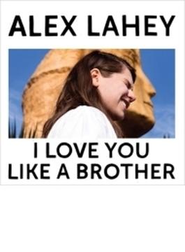 I Love You Like A Brother