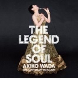 THE LEGEND OF SOUL -AKIKO WADA 50th A 和田アキ子 NNIVERSARY BEST ALBUM-