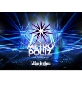 三代目 J Soul Brothers LIVE TOUR 2016-2017 “METROPOLIZ” 【初回限定盤】(Blu-ray)