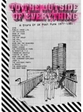 To The Outside Of Everything: A Story Of Uk Post-Punk 1977-1981 (5CD)