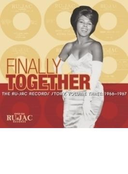 Finally Together: Ru-jac Records Story Volume Three 1966-1967