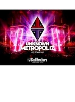 《特典ポスター付き》 三代目 J Soul Brothers LIVE TOUR 2017 “UNKNOWN METROPOLIZ” 【初回生産限定盤】