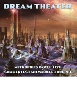Metropolis Part 1... Live: Summerfest Milwaukee June '93 (2CD)
