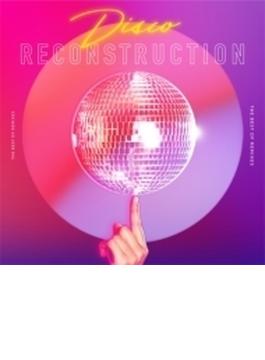 Disco Reconstruction - The Best of Remixes -