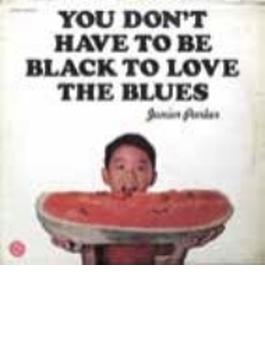 You Don't Have To Be Black To Love The Blues (Rmt)(Ltd)