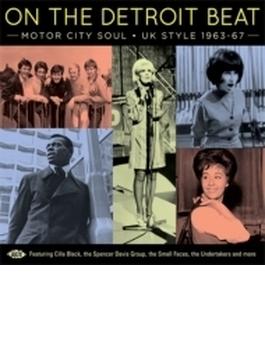 On The Detroit Beat! Motor City Soul - Uk Style 1963-67
