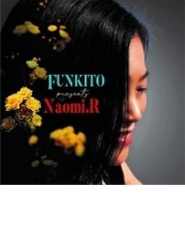 Funkito Presents Naomi.r