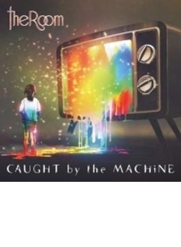 Caught By The Machine