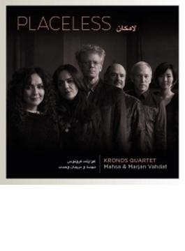 Placeless : Kronos Quartet, Mahsa & Marjan Vahdat
