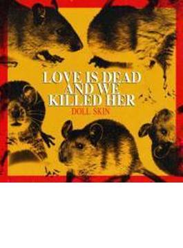 Love Is Dead And We Killed Her