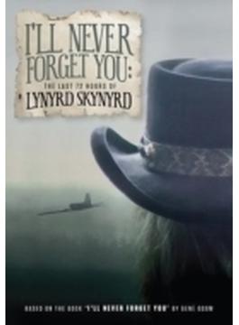 I'll Never Forget You: The Last 72 Hours Of Lynyrd Skynyrd