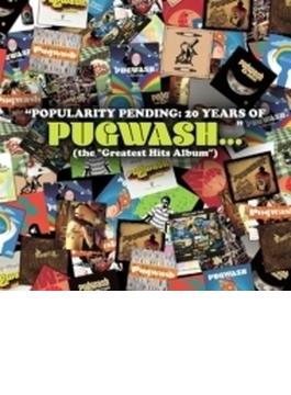 Popularity Pending:20 Years Of Pugwash...(The “Greatest Hits Album”)