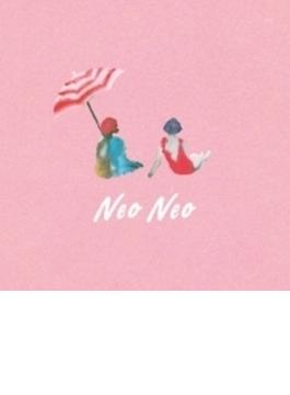 neo neo【完全生産限定“メジャーデビュー記念盤”】(+DVD）