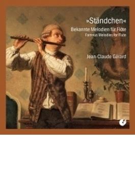 Jean-claude Gerard: Standchen-famous Melodies For Flute