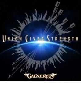 UNION GIVES STRENGTH 【初回限定盤】(+DVD)