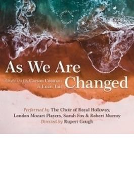 As We Are Changed: Gough / Royal Holloway Cho Lpndon Mozart Players S.fox R.murray