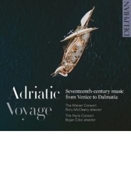 Adriatic Voyage-17th Century Music From Venice To Dalmatia: Mccleery / The Marian Consort Illyria Consort