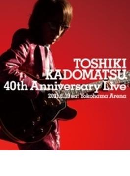 TOSHIKI KADOMATSU 40th Anniversary Live (Blu-ray)