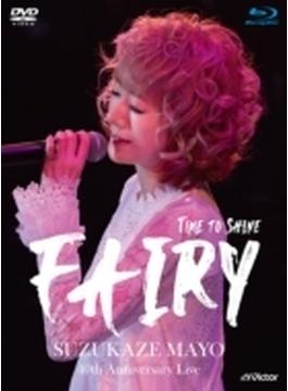 40th Anniversary Live ～Time to shine “Fairy” (Blu-ray+DVD)