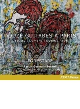 『パリ、12台のギター～ドビュッシー：ベルガマスク組曲、ラヴェル：マ・メール・ロワ、他』　フォレスターレ（12ギター＋コントラバス）