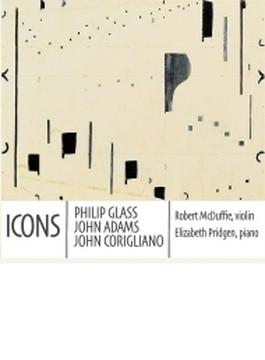 Icons-philip Glass, Corigliano, John Adams: Mcduffie(Vn) Pridgen(P)